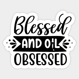 "Blessed and Oil Obsessed" Tee - Embrace the Blessings of Essential Oils! Sticker